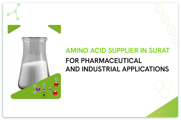 Leading Amino Acid Supplier in Surat